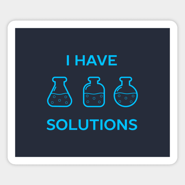 Chemistry Science Solutions Pun T-Shirt Magnet by happinessinatee